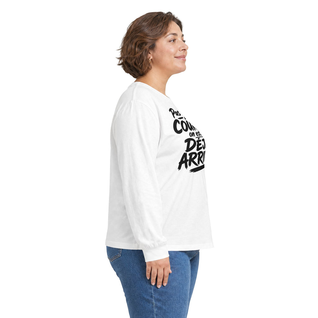 T-shirt manches longues — Pas besoin de courir, on est déjà arrivés