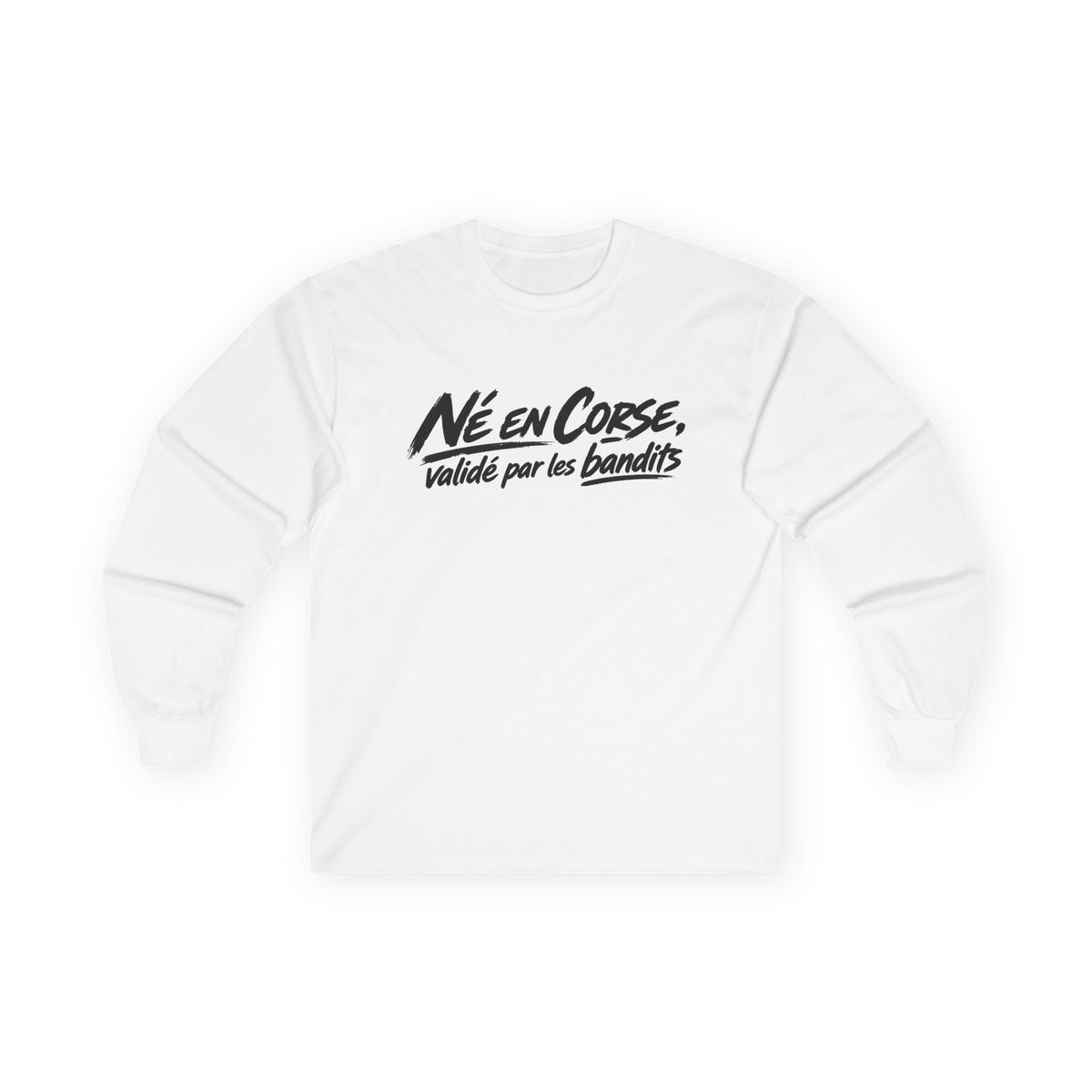 T-shirt manches longues — Né en Corse, Validé par les Bandits