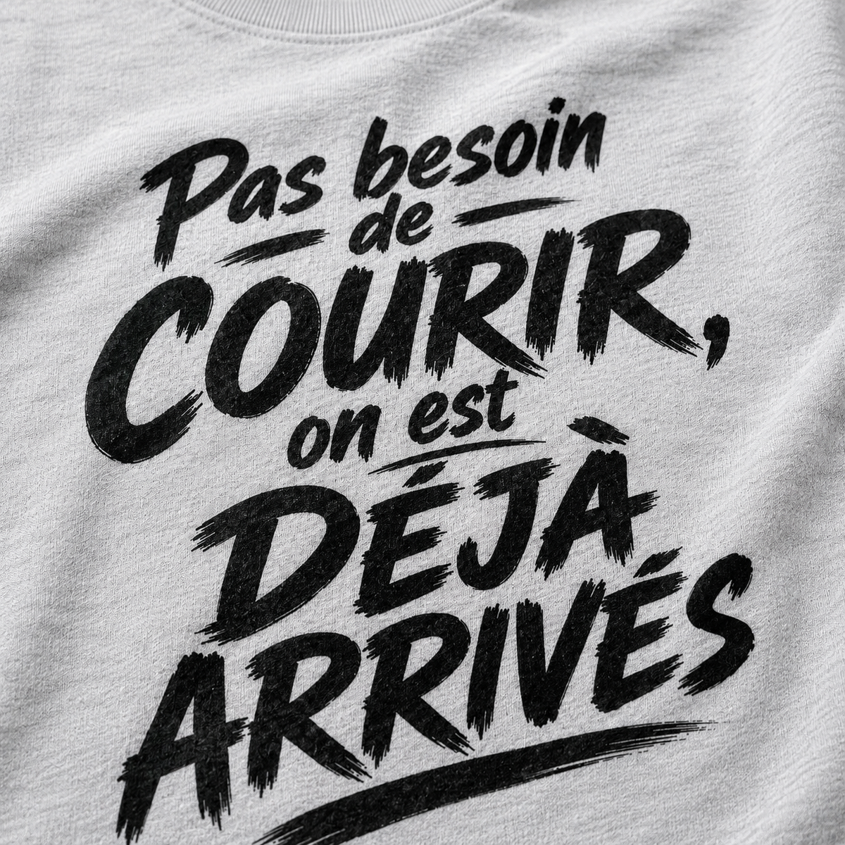 T-shirt Signature — Pas besoin de courir, on est déjà arrivés