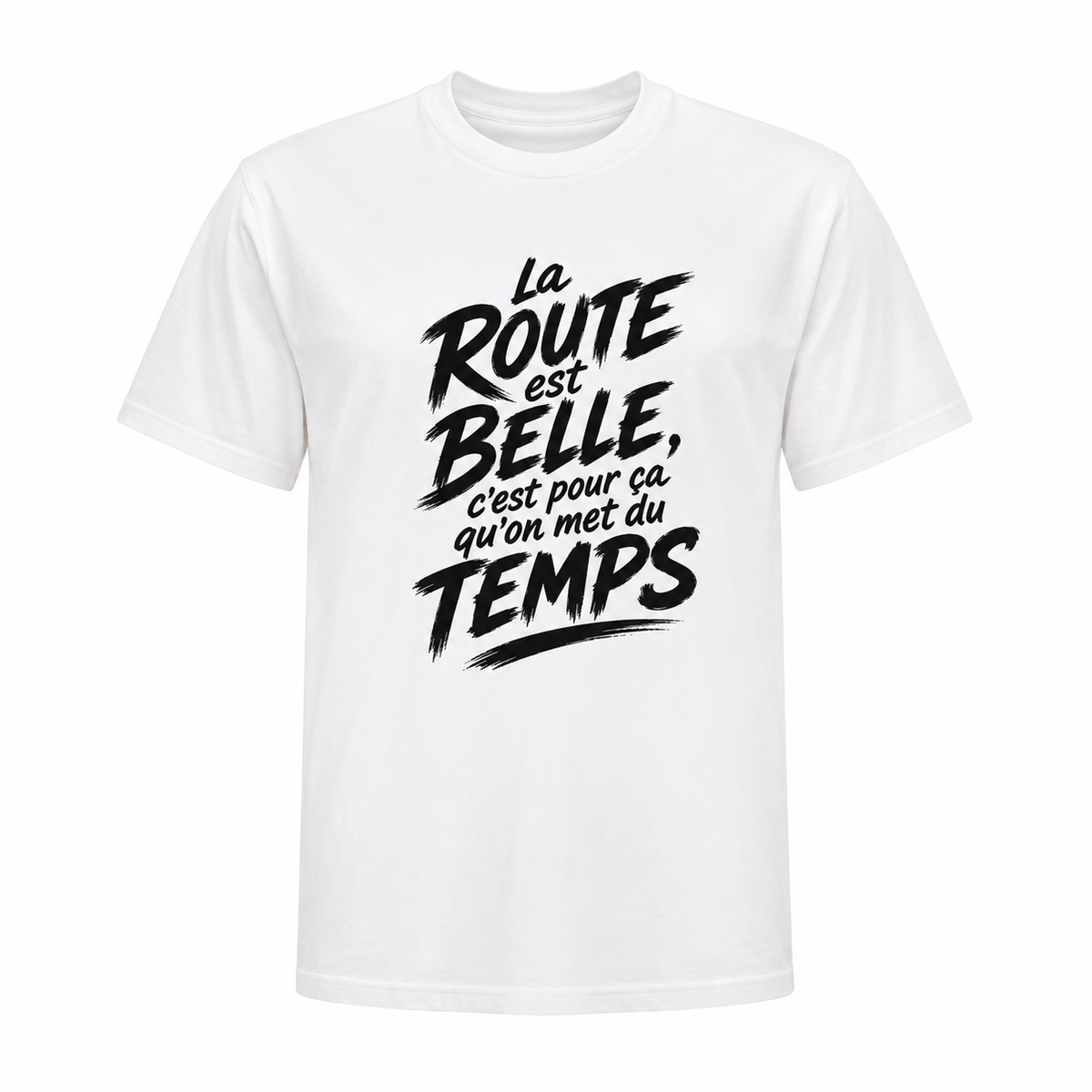 T-shirt Signature — La route est belle, c’est pour ça qu’on met du temps