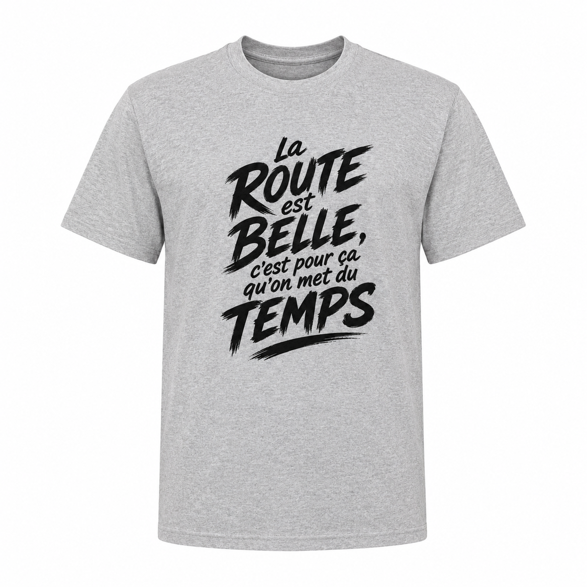 T-shirt Signature — La route est belle, c’est pour ça qu’on met du temps