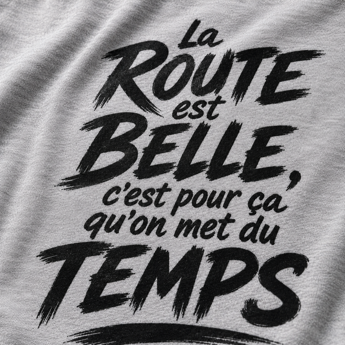 T-shirt Signature — La route est belle, c’est pour ça qu’on met du temps