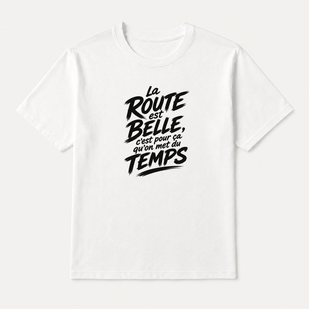 T-shirt Signature — La route est belle, c’est pour ça qu’on met du temps