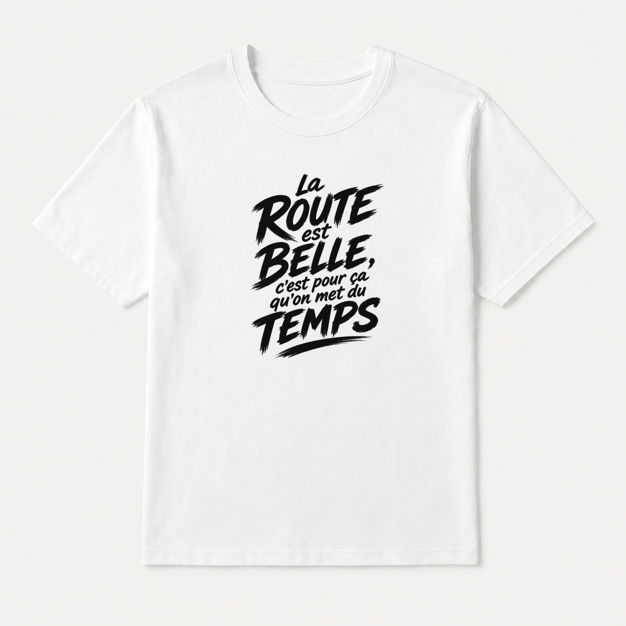 T-shirt Signature — La route est belle, c’est pour ça qu’on met du temps