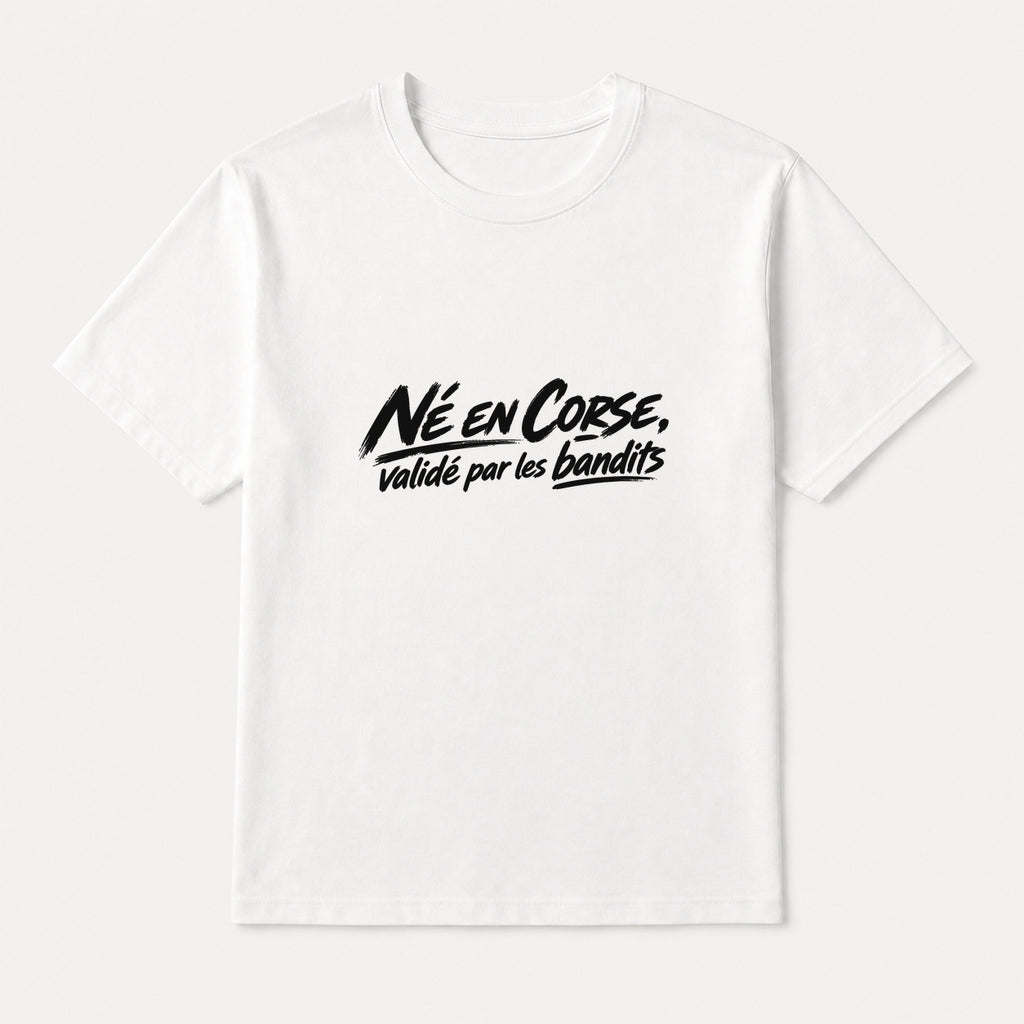 T-shirt Signature — Né en Corse, Validé par les Bandits