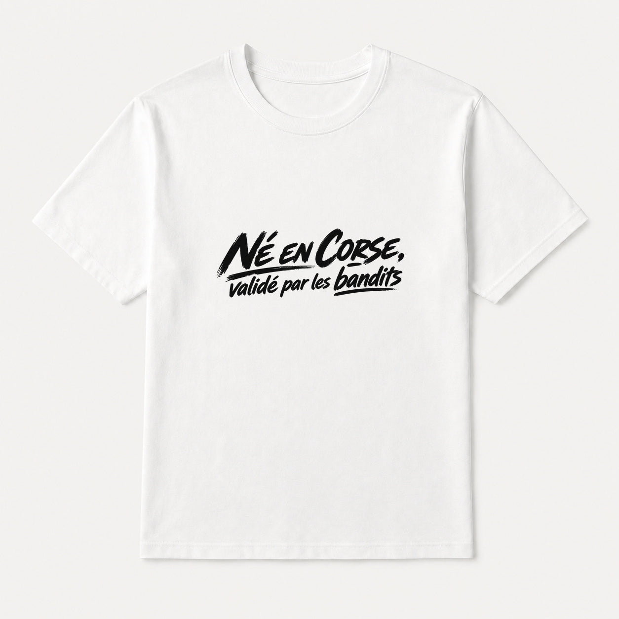 T-shirt Signature — Né en Corse, Validé par les Bandits