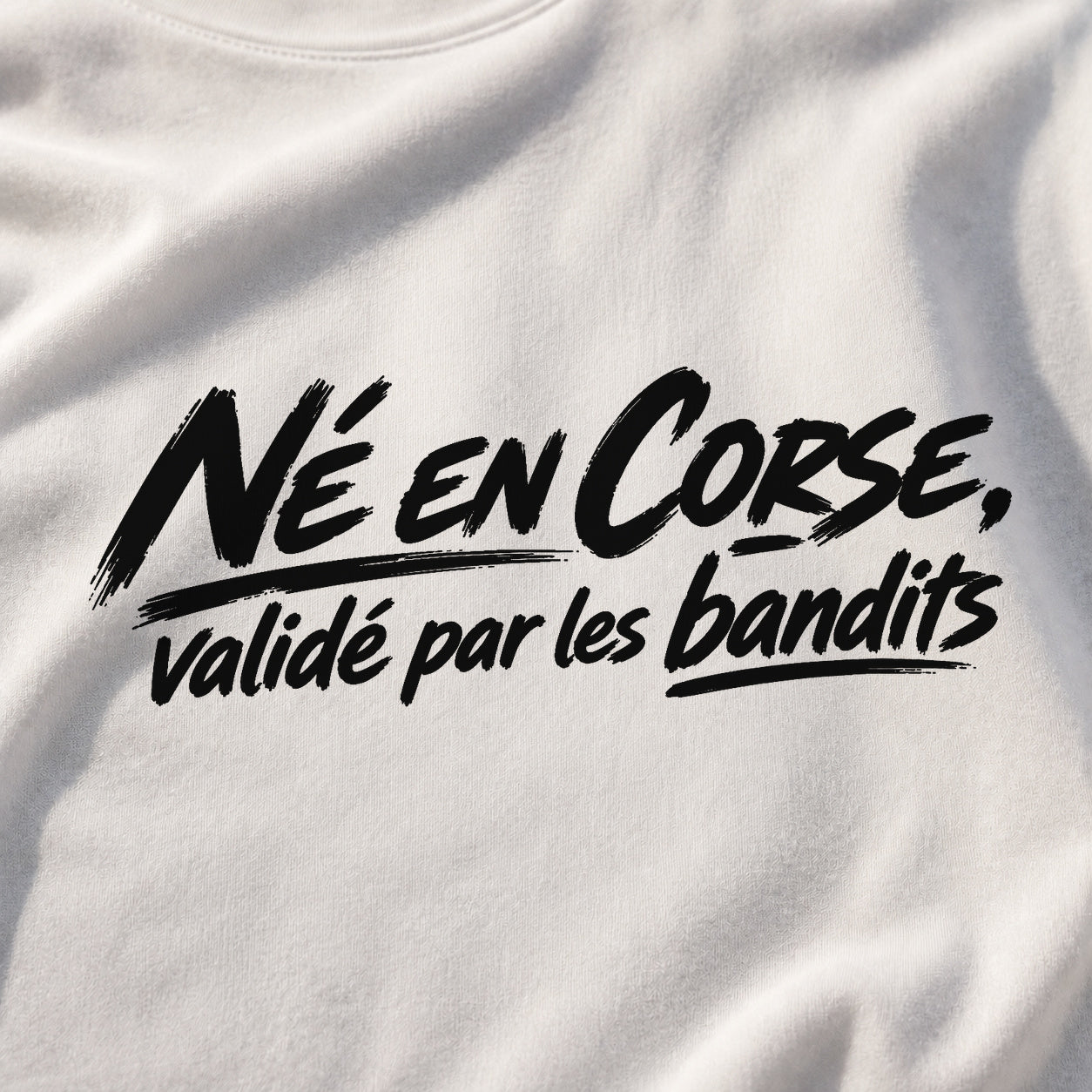 T-shirt Signature — Né en Corse, Validé par les Bandits